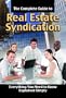The Complete Guide to Real Estate Syndication: Everything You Need to Know Explained Simply