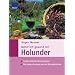 Nat�rlich gesund mit Holunder: Sanfte Hilfe bei Beschwerden Die besten Rezepte aus der Holunderk�che