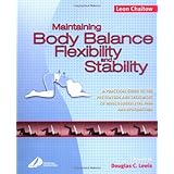 maintaining body balance flexibility  stability a practical guide to the prevention  treatment of musculoskeletal