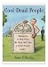 Cool Dead People: Obituaries of Real Folks We Wish We'd Met a Little Sooner