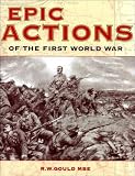 Epic actions of the First World War