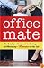 Office Mate: Your Employee Handbook for Romance on the Job