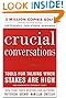 Crucial Conversations Tools for Talking When Stakes Are High, Second Edition