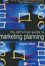 Definitive Guide to Marketing Planning, The