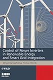 Control of Power Inverters in Renewable Energy and Smart Grid Integration (Wiley - IEEE)
