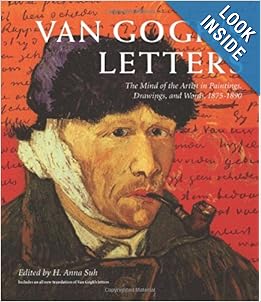 Van Gogh's Letters: The Mind of the Artist in Paintings, Drawings, and Words, 1875-1890 Van Gogh's Letters: The Mind of the Artist in Paintings, Drawings, and Words, 1875-1890