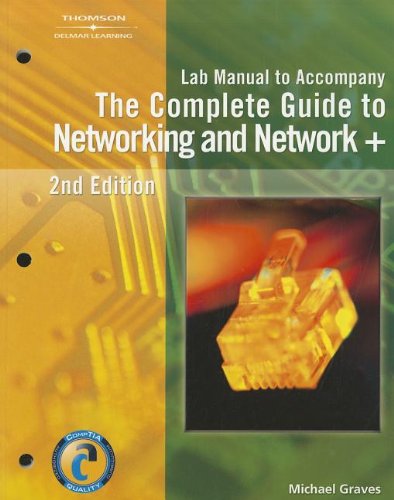 Lab Manual for Graves' The Complete Guide to Networking and Network+, 2nd 1418019453 pdf