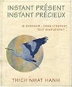 Instant pr&eacute;sent, instant pr&eacute;cieux - Le bonheur... dans l'instant, tout simplement...