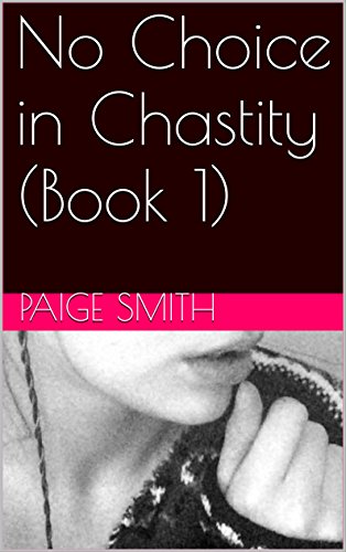 No Choice in Chastity (Book 1)