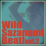 Wild Sazanami Beat! vol.2