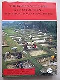 The Roman villa site at Keston, Kent : first report (excavations 1968-1978)
