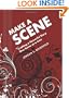 Make a Scene: Crafting a Powerful Story One Scene at a Time