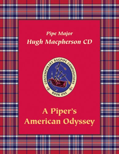Piper's American Odyssey (Contemporary Bagpipe Compositions)