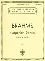 Brahms: Hungarian Dances - Book I for Piano Duet (1 Piano/4 Hands) (Schirmer's Library of Musical Classics, Vol. 257)