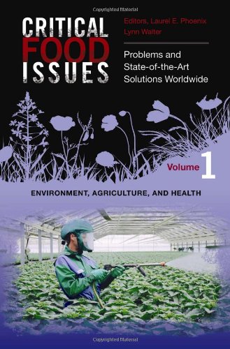 Critical Food Issues [2 volumes]: Problems and State-of-the-Art Solutions Worldwide (Praeger Perspectives)