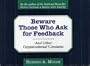 Beware of Those Who Ask for Feedback: And Other Organizational Constants