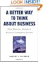 A Better Way to Think About Business: How Personal Integrity Leads to Corporate Success
