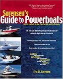 Sorensen's Guide to Powerboats: How to Evaluate Design, Construction, and Performance