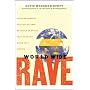 World Wide Rave: Creating Triggers that Get Millions of People to Spread Your Ideas and Share Your Stories