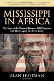 Mississippi in Africa: The Saga of the Slaves of Prospect Hill Plantation and Their Legacy in Liberia Today