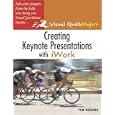 Creating Keynote Presentations with iWork: Visual QuickProject Guide