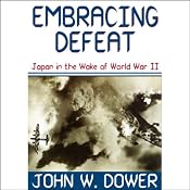 Embracing Defeat | [John W. Dower]