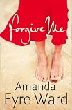 Forgive Me: A Novel