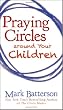 Praying Circles Around Your Children