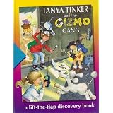 Tanya Tinker and the Gizmo Gang: A Lift-The-Flap Discovery Bookby ELP