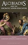 Alcibiades and the Socratic lover-educator