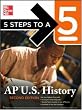5 Steps to a 5 AP U.S. History, Second Edition (5 Steps to a 5 on the Advanced Placement Examinations Series)