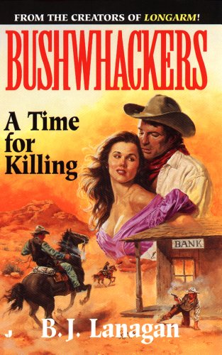 Bushwhackers 07: A Time for Killing