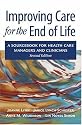 Improving Care for the End of Life: A Sourcebook for Health Care Managers and Clinicians
