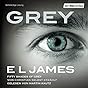 Grey: Fifty Shades of Grey von Christian selbst erzählt