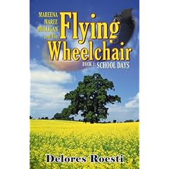 Mareena Maree Mulligan and the Flying Wheel Chair: Book 1: School Days (Mareena Maree Mulligan and the Flying Wheel Chair)