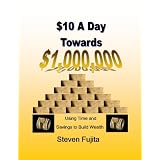 $10 a Day Towards $1,000,000: Using Time and Savings to Build Wealth