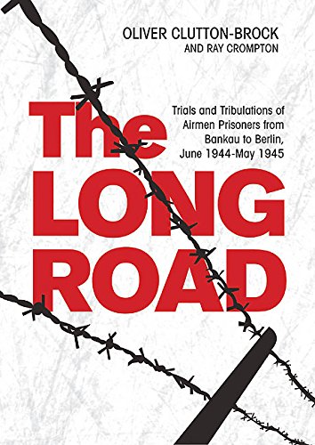 The Long Road: Trials and Tribulations of Airmen Prisoners from Stalag Luft VII (Bankau) to Berlin , June 1944 - May 1945
