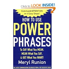 How to Use Power Phrases to Say What You Mean, Mean What You Say, & Get What You Want