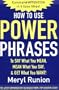 How to Use Power Phrases to Say What You Mean, Mean What You Say, & Get What You Want
