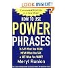 How to Use Power Phrases to Say What You Mean, Mean What You Say, & Get What You Want