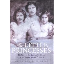 The Little Princesses: The Story of the Queen's Childhood by her Nanny, Marion Crawford