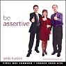 Be Assertive: Build Your Self Esteem and Assertive Beliefs