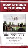 How Strong Is The Wind: Kill Devil Hill, Discovering the Secret of the Wright Brothers