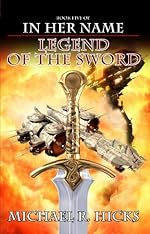 Legend Of The Sword (The Last War Trilogy, Book 2) (In Her Name)