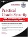 Practical Oracle Security: Your Unauthorized Guide to Relational Database Security