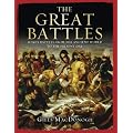 The Great Battles: 50 key battles from the Ancient World to the present day