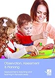 Observation, assessment & planning : approaches to teaching and learning in the early years