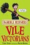 The Vile Victorians (Horrible Histories)