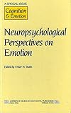 Neuropsychological perspectives on emotion
