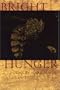 Bright Hunger (American Poets Continuum)